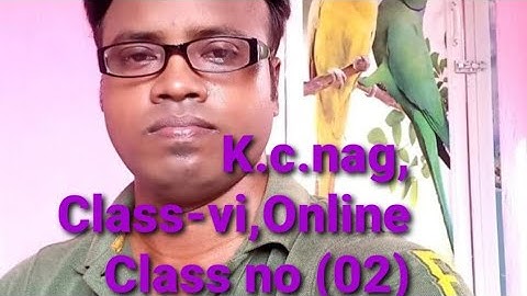 K.C.NAG, CLASS-VI,ONLINE CLASS NO (02),By Prasanta sir (6294423865)