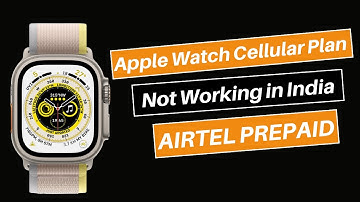 How to Activate Cellular in Apple Watch with Airtel & Jio in India | Airtel Cellular Plan Issues
