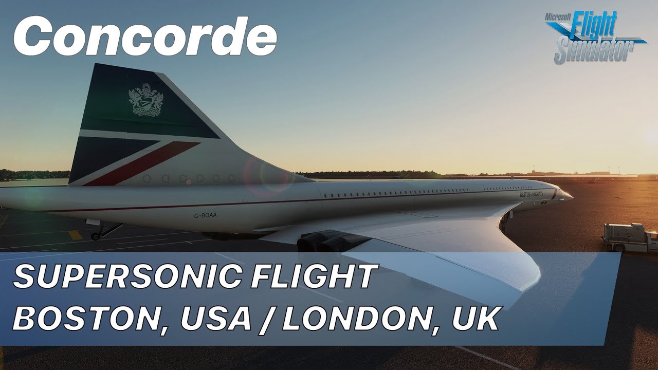 Concorde / Supersonic Flight / Boston, US / London, UK / MSFS 2020