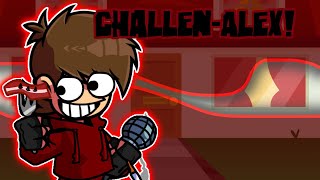 Challeng-Alex! (Challeng-Edd Demar mix but Alexsworld)