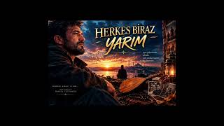 Herkes Biraz Yarım 