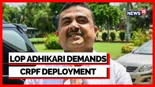 West Bengal Politics | Suvendu Adhikari  Writes To  HM |CRPF Deployment In  Kolkata | English News