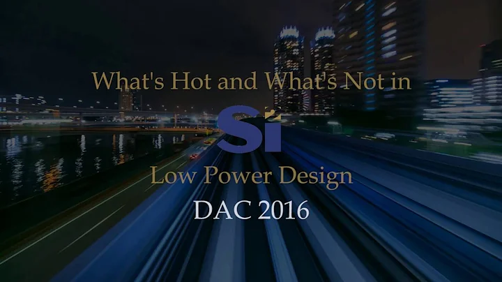 What's Hot and What's Not in Low Power Design