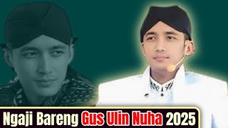 NGAJI BARENG GUS ULIN NUHA 2025
