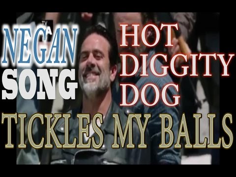 Negan - Hot Diggity Dog/Tickles My Balls