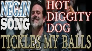 Negan - Hot Diggity Dog/Tickles My Balls