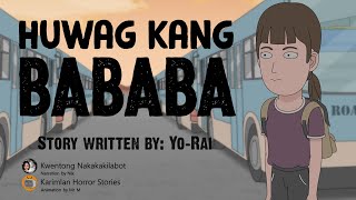 HUWAG KANG BABABA - ANIMATED TAGALOG HORROR STORY