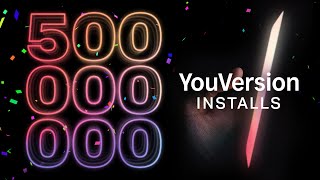 Celebrating 500 Million Installs — YouVersion