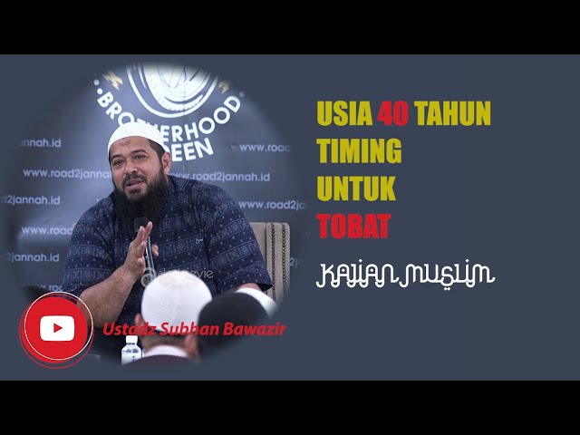 USIA 40 TAHUN TIMING YANG TEPAT UNTUK TOBAT Ustadz Subhan Bawazir class=