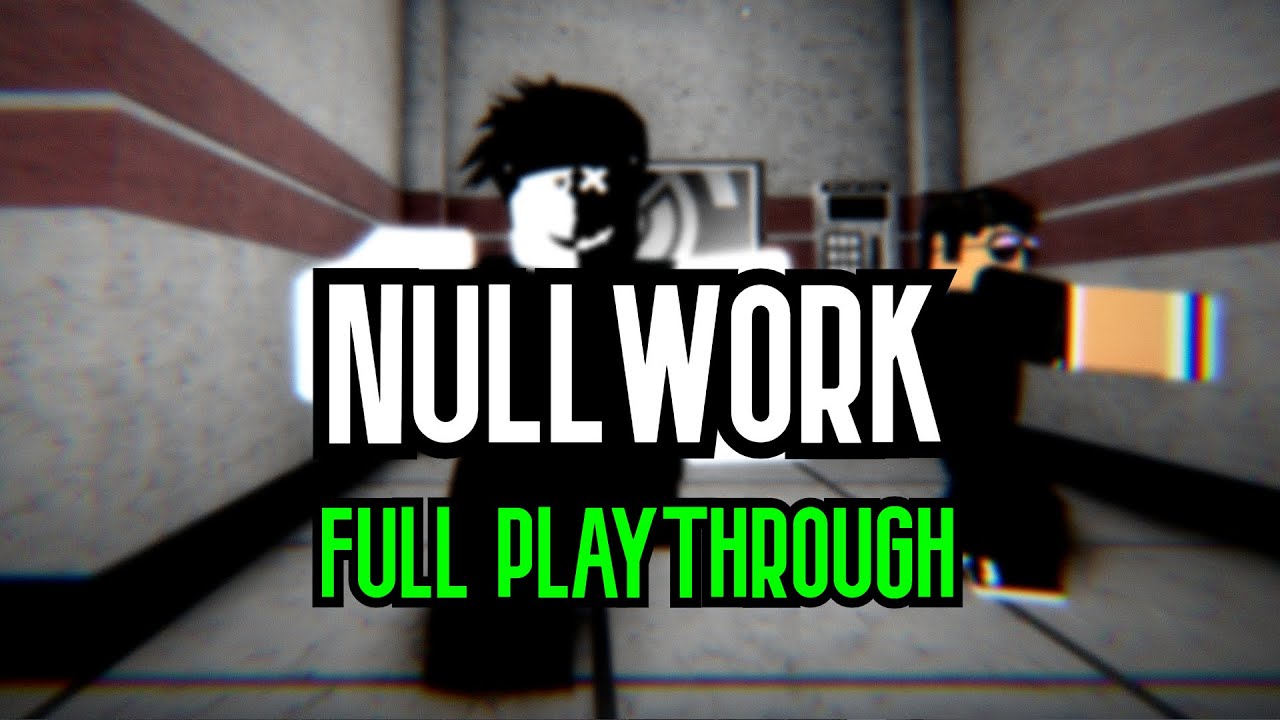 Roblox Nullwork Full Playthrough Good Ending Youtube