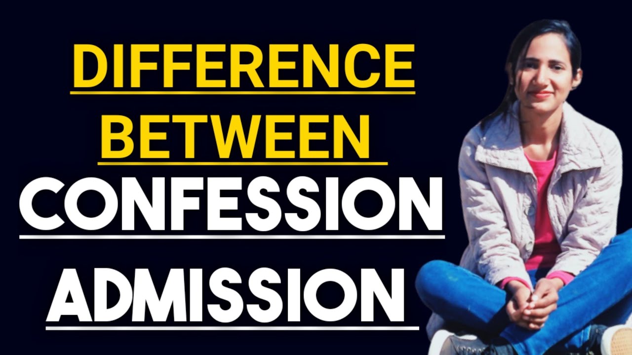 Difference Between Confession And Admission In Evidence Law difference-between-confession-and-admission-in-evidence-law