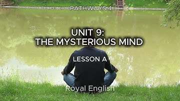 PATHWAYS 4   UNIT 9: THE MYSTERIOUS MIND LESSON A