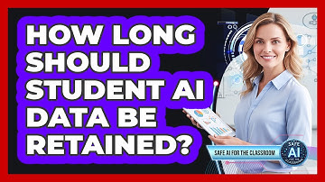 How Long Should Student AI Data Be Retained?