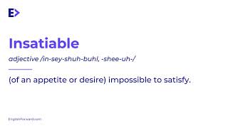 How to Pronounce Insatiable | Definition | Example