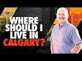 Where To Live In Calgary Alberta 2022 - 7 Things To Consider To Find The Best Home