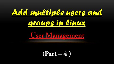 How to add multiple users and groups with Bash Script | Users and Groups Management ( Part - 4 ) |
