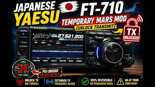 Japanese Yaesu FT-710: Temporary Mars Mod (TX Unlock).