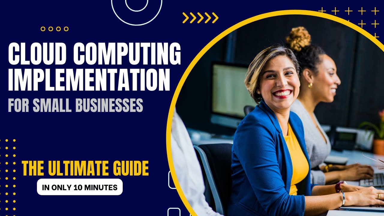Cloud Computing Implementation for Small Businesses: The Ultimate Guide