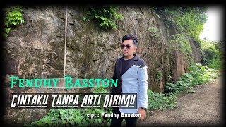 Cintaku Tanpa Arti Dirimu Songwriter Fendhy Basston