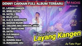 LAYANG KANGEN DENNY CAKNAN  || FULL ALBUM TERBARU 2022