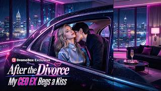 Details 👑【Eng】After the Divorce, My CEO Ex Begs for a Kiss#DramaBox#movie#drama#film#aivideo Guide