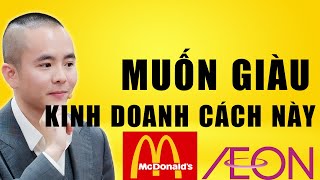 Muốn Giàu Hãy Kinh Doanh Theo Cách Này | Master Anh Đức