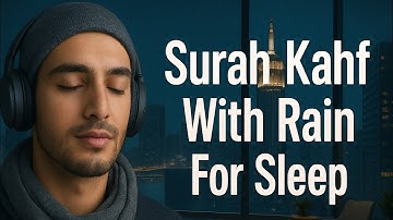 Surah Kahf (سورة الكهف) with relaxing Rain | Quran for sleep & relaxation