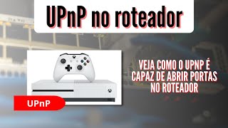 Como abrir portas no roteador com o UPnP