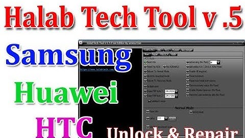 Halab Tech Tool v0.5 | Samsung | HTC | Huawei Unlock & Repair Tool