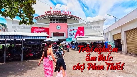 Trải nghiệm ẩm thực - Chợ Phan Thiết //Elly Cherry Channel