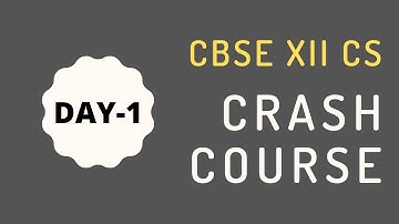 DAY-1 || CBSE XII CS CRASH COURSE