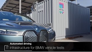 Automated driving at BMW Group – with Rittal's IT Container, the Pit stop for 16 TB of data