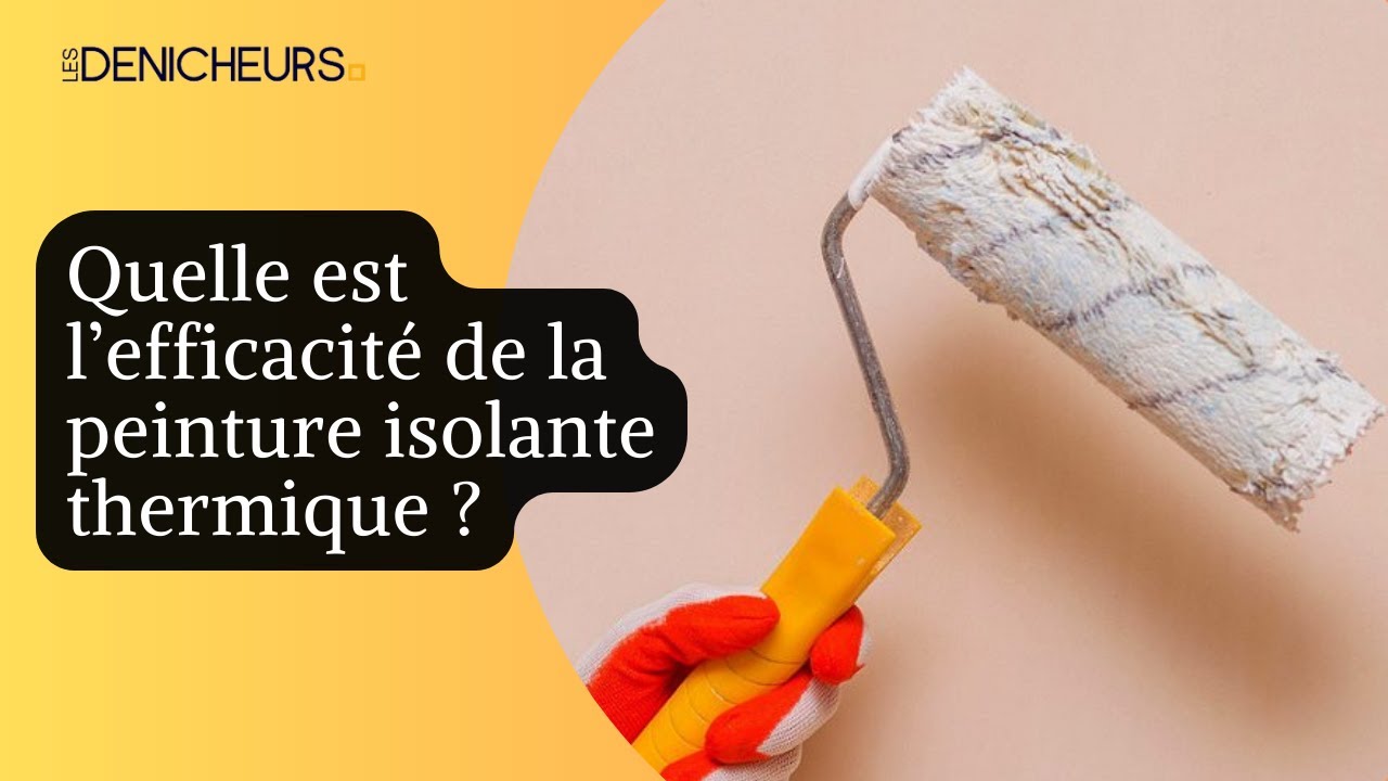 Peinture isolante : est-ce efficace pour améliorer l'isolation ?