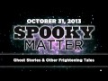 Spooky Matter - Ghost Stories - Art Bell's Dark Matter - October 31 2013 - 10-31-13