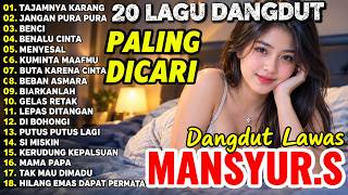 Mansyur S Full Album Terbaik || Lagu Dangdut Terbaik Mansyur S - Dangdut Lawas Nostalgia
