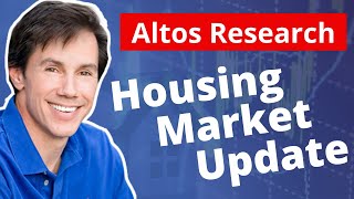 Altos Research Housing Market Update | What You Need To Know - with Mike Simonsen