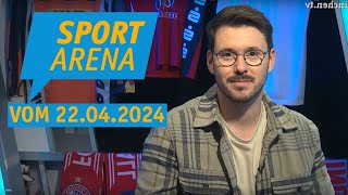 Sport Arena vom 22.04.2024