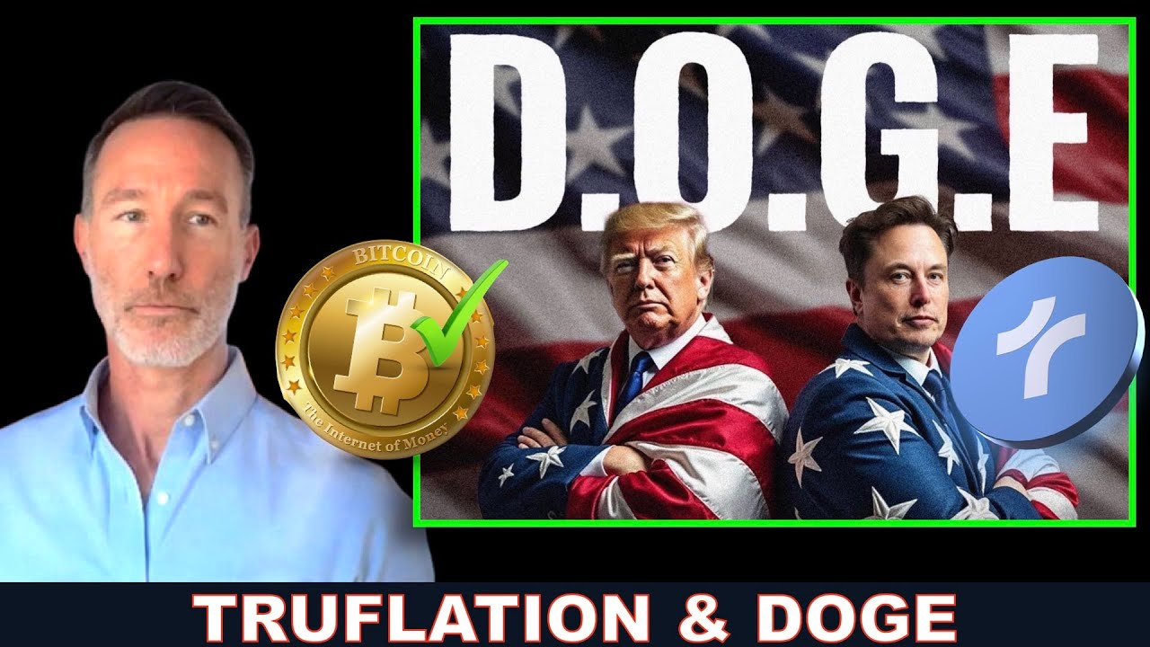 TRUFLATION & DOGE - THE DEPARTMENT OF GOVERNMENT EFFICIENCY.