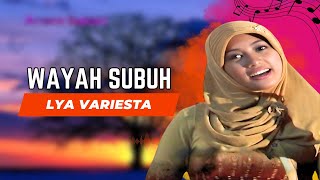 Lya Variesta - WAYAH SUBUH