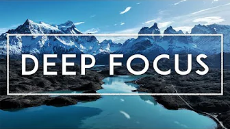 Deep Focus - Music For Studying And Memorizing - High Concentration Music For Work