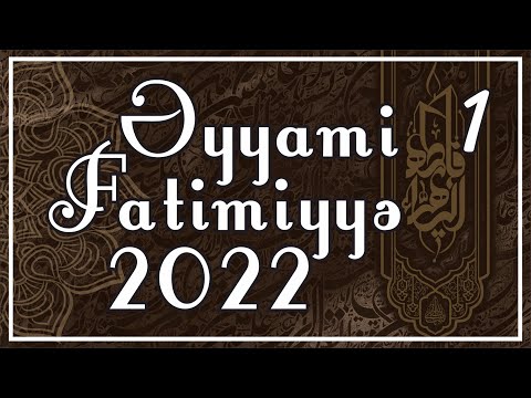 Əyyami - Fatimiyyə 2022 - 1 (25.12.2022)