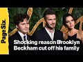 The shocking reason Brooklyn Beckham allegedly cut off David, Victoria, and brother Cruz