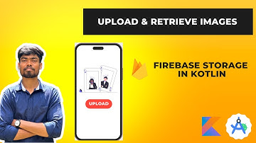 How to Upload and Retrieve Images from Firebase Storage with Kotlin in Android Studio | Hindi