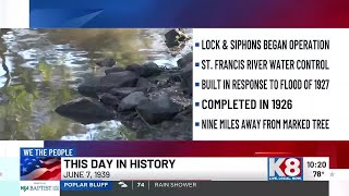 We the People: June 7 - Built in response to the Flood of 1927, the Marked Tree Lock and Siphons...