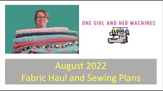 August 2022 - Fabric Haul and Sewing Plans