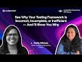 See Why Your Testing Framework Is Incorrect, Incomplete, or Inefficient — And I’ll Show You Why