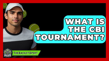 What Is The CBI Tournament? - The Racket Xpert