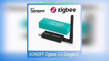 A must-have product! SONOFF Zigbee Dongle-E 3.0 USB Dongle Universal ZigBee Gateway via ZHA or Zig