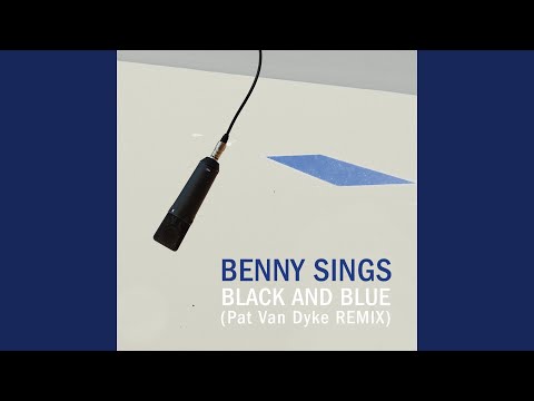 Black and Blue (Pat Van Dyke Remix) - Benny Sings
