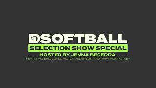 D1Softball Selection Show Special
